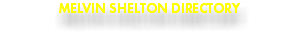 MELVIN SHELTON DIRECTORY